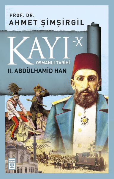 Osmanlı Tarihi Kayı 10 - II. Abdülhamid Han Osmanlı Tarihi Kayı 10 - II. Abdülhamid Han