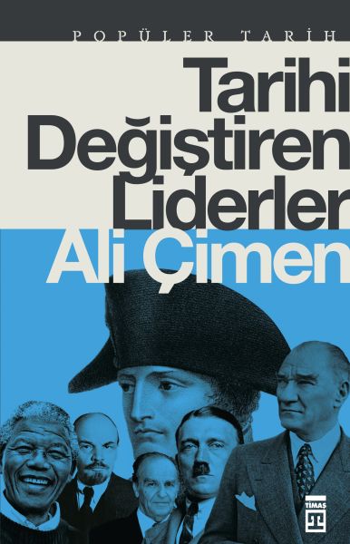 Tarihi Değiştiren Liderler Tarihi Değiştiren Liderler