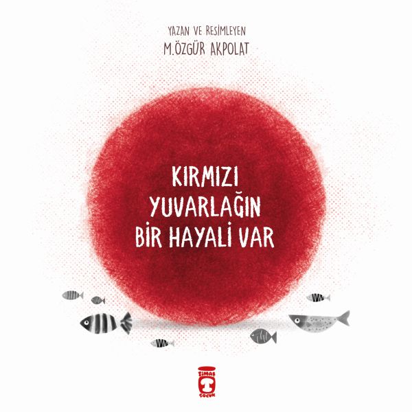 Kırmızı Yuvarlağın Bir Hayali Var Kırmızı Yuvarlağın Bir Hayali Var