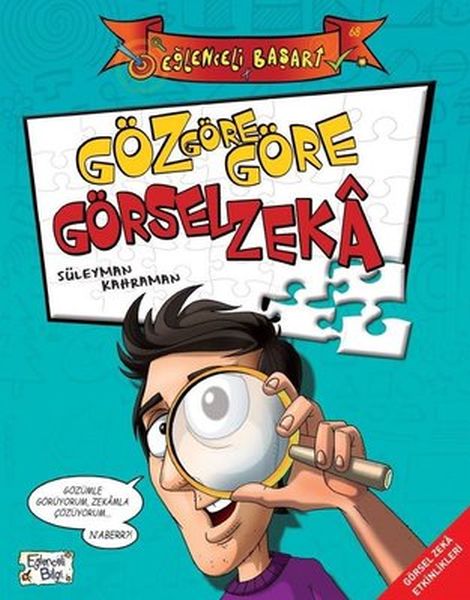 Eğlenceli Bilgi (Başarı) - Göz Göre Göre Görsel Zeka Eğlenceli Bilgi (Başarı) - Göz Göre Göre Görsel Zeka