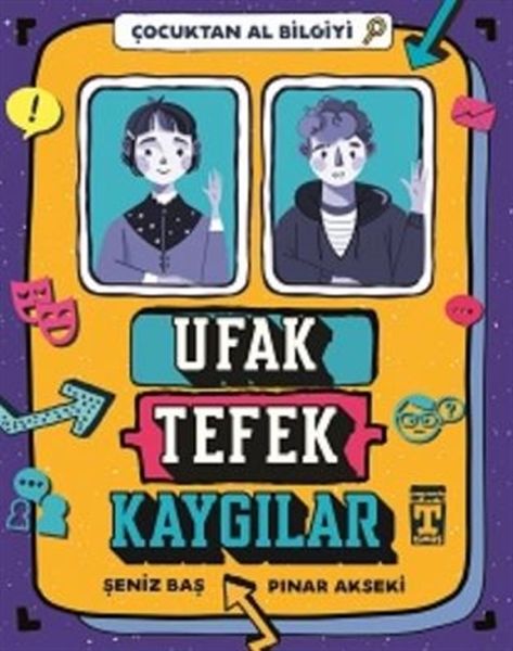 Ufak Tefek Kaygılar - Çocuktan Al Bilgiyi Ufak Tefek Kaygılar - Çocuktan Al Bilgiyi