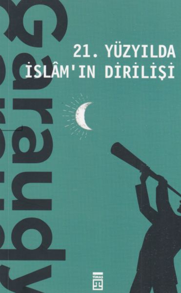 21. Yüzyılda İslamın Dirilişi 21. Yüzyılda İslamın Dirilişi