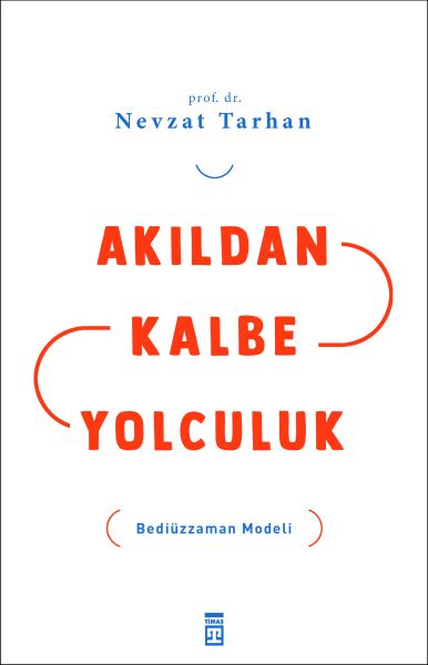 Akıldan Kalbe Yolculuk Akıldan Kalbe Yolculuk