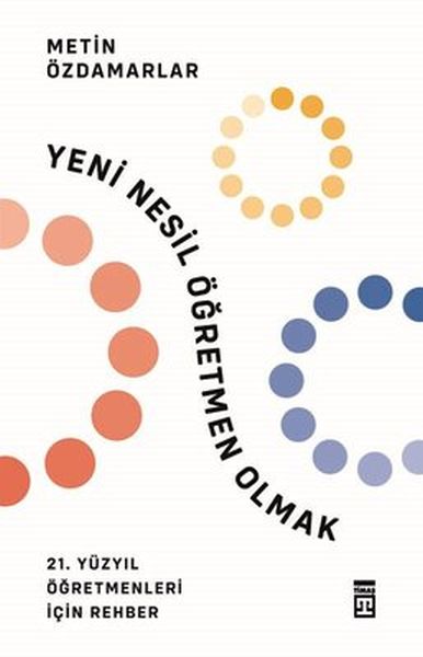Yeni Nesil Öğretmen Olmak Yeni Nesil Öğretmen Olmak