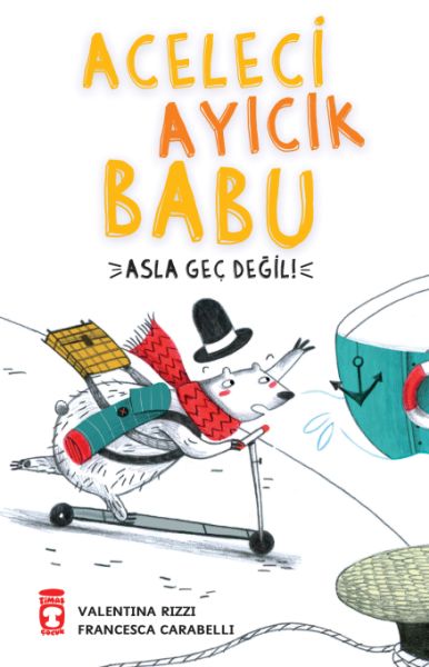 Aceleci Ayıcık Babu - Asla Geç Değil Aceleci Ayıcık Babu - Asla Geç Değil