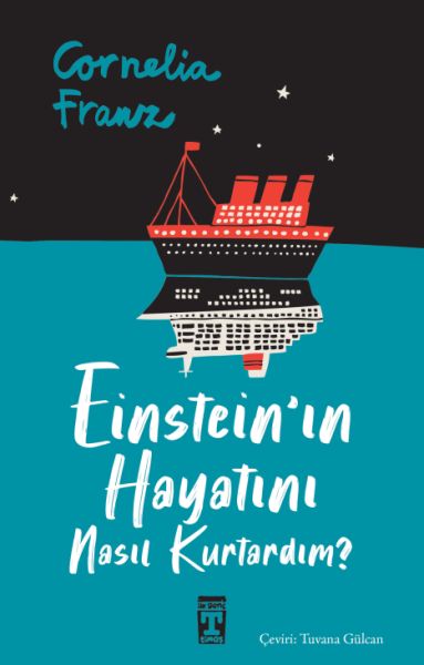 Einstein'ın Hayatını Nasıl Kurtardım? Einstein'ın Hayatını Nasıl Kurtardım?
