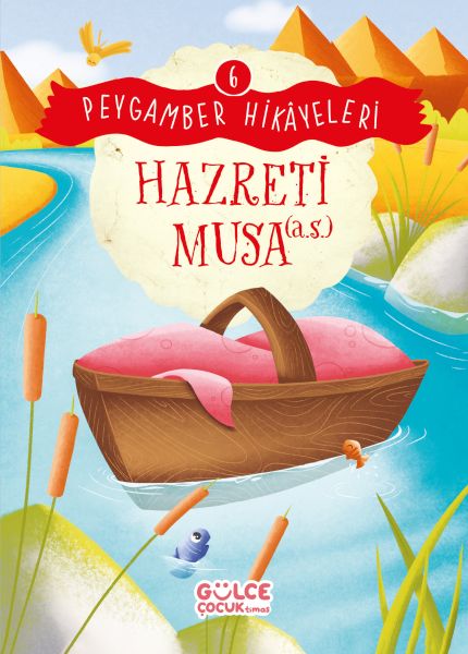 Hazreti Musa - Peygamber Hikâyeleri 6 Hazreti Musa - Peygamber Hikâyeleri 6
