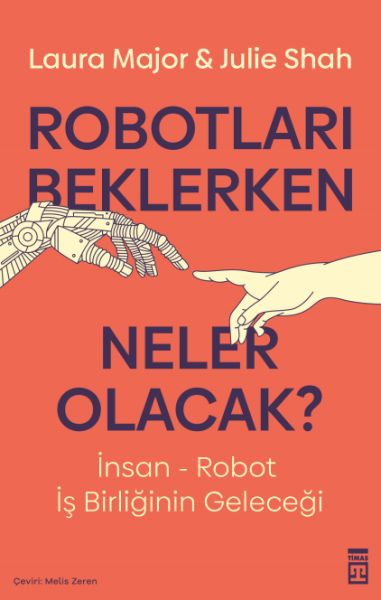 Robotları Beklerken Neler Olacak? Robotları Beklerken Neler Olacak?