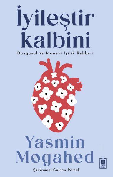 İyileştir Kalbini & Duygusal ve Manevi İyilik Rehberi İyileştir Kalbini & Duygusal ve Manevi İyilik Rehberi