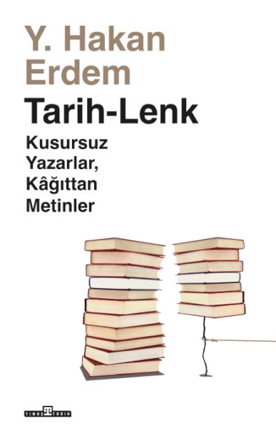 Tarih-Lenk - Kusursuz Yazarlar Kağıttan Metinler
