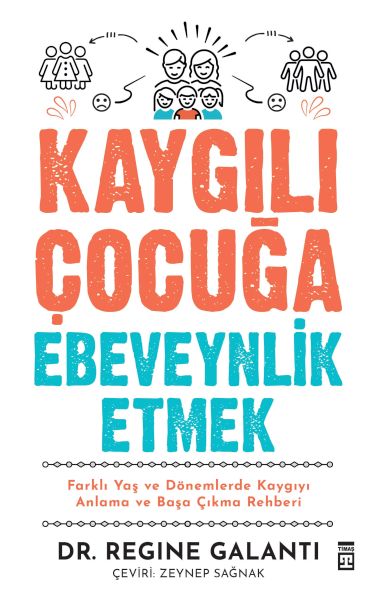 Kaygılı Çocuğa Ebeveynlik Etmek Kaygılı Çocuğa Ebeveynlik Etmek