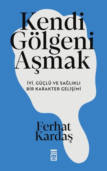 Kendi Gölgeni Aşmak Kendi Gölgeni Aşmak