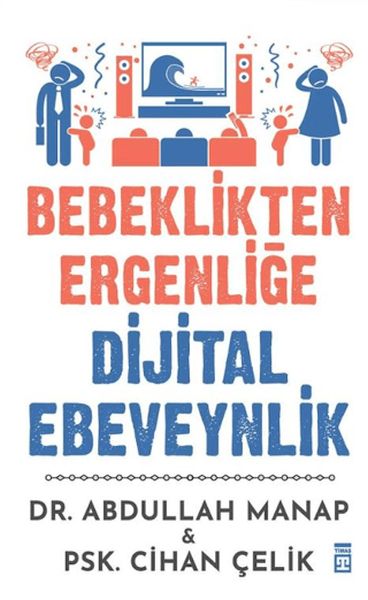 Bebeklikten Ergenliğe Dijital Ebeveynlik