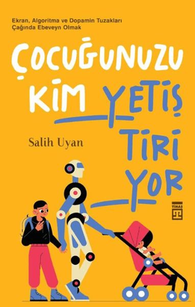 Çocuğunuzu Kim Yetiştiriyor Çocuğunuzu Kim Yetiştiriyor