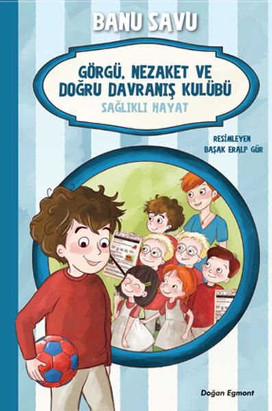 Görgü Nezaket ve Doğru Davranış Kulübü - Sağlıklı Hayat 3 Görgü Nezaket ve Doğru Davranış Kulübü - Sağlıklı Hayat 3