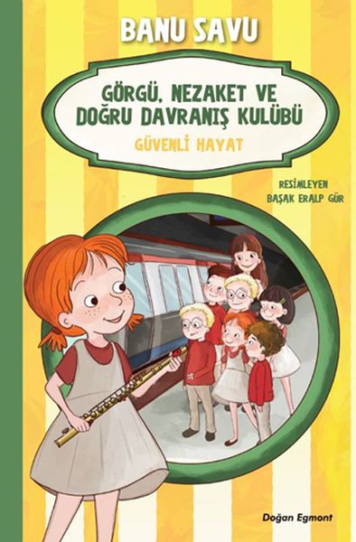 Görgü Nezaket ve Doğru Davranış Kulübü - Güvenli Hayat 5 Görgü Nezaket ve Doğru Davranış Kulübü - Güvenli Hayat 5