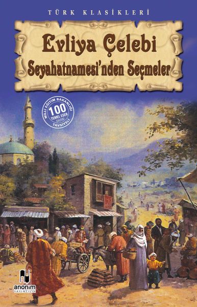 Evliya Çelebi Seyahatnamesi'nden Seçmeler Evliya Çelebi Seyahatnamesi'nden Seçmeler