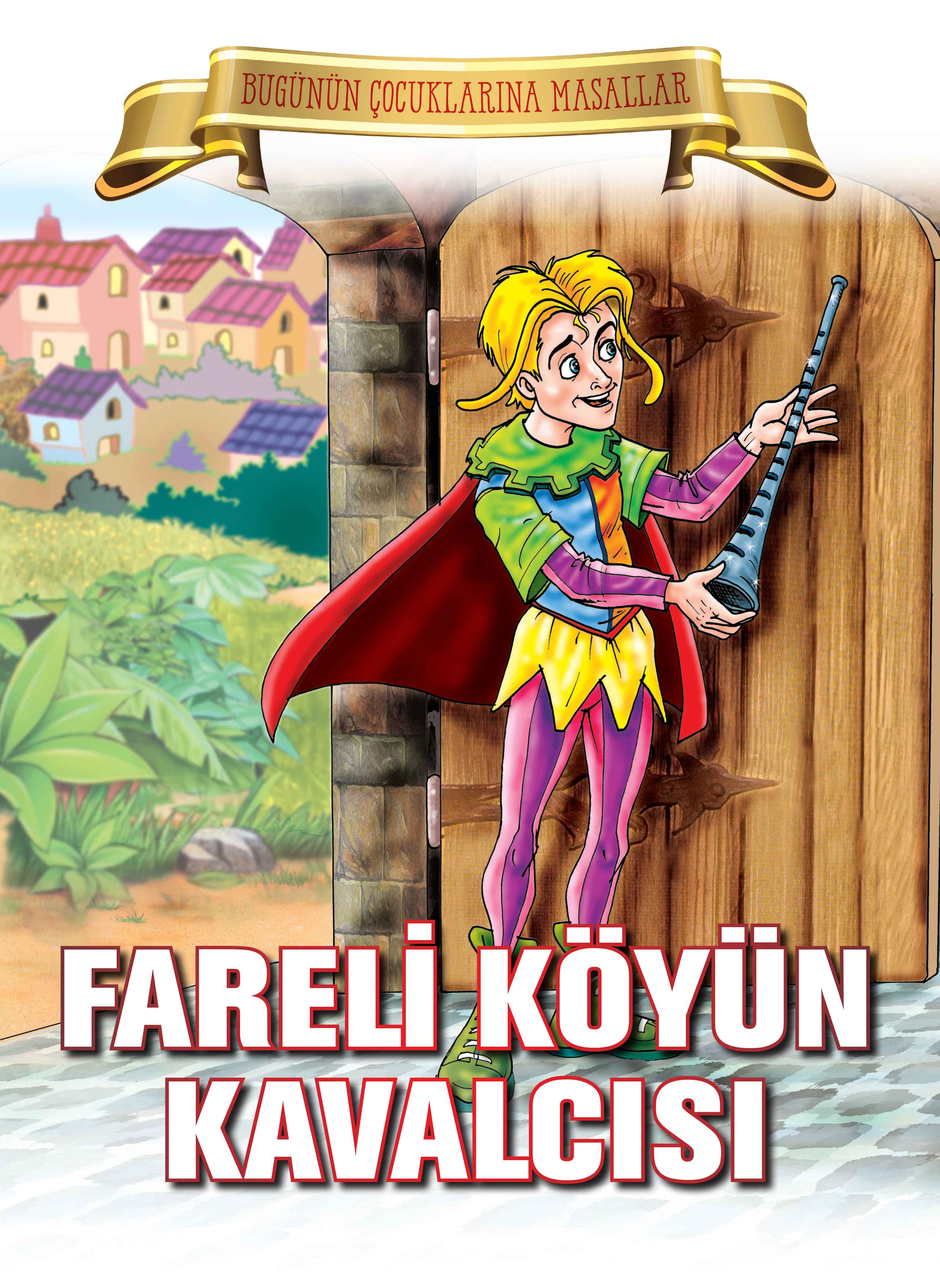 Fareli Köyün Kavalcısı - Bugünün Çocuklarına Masallar