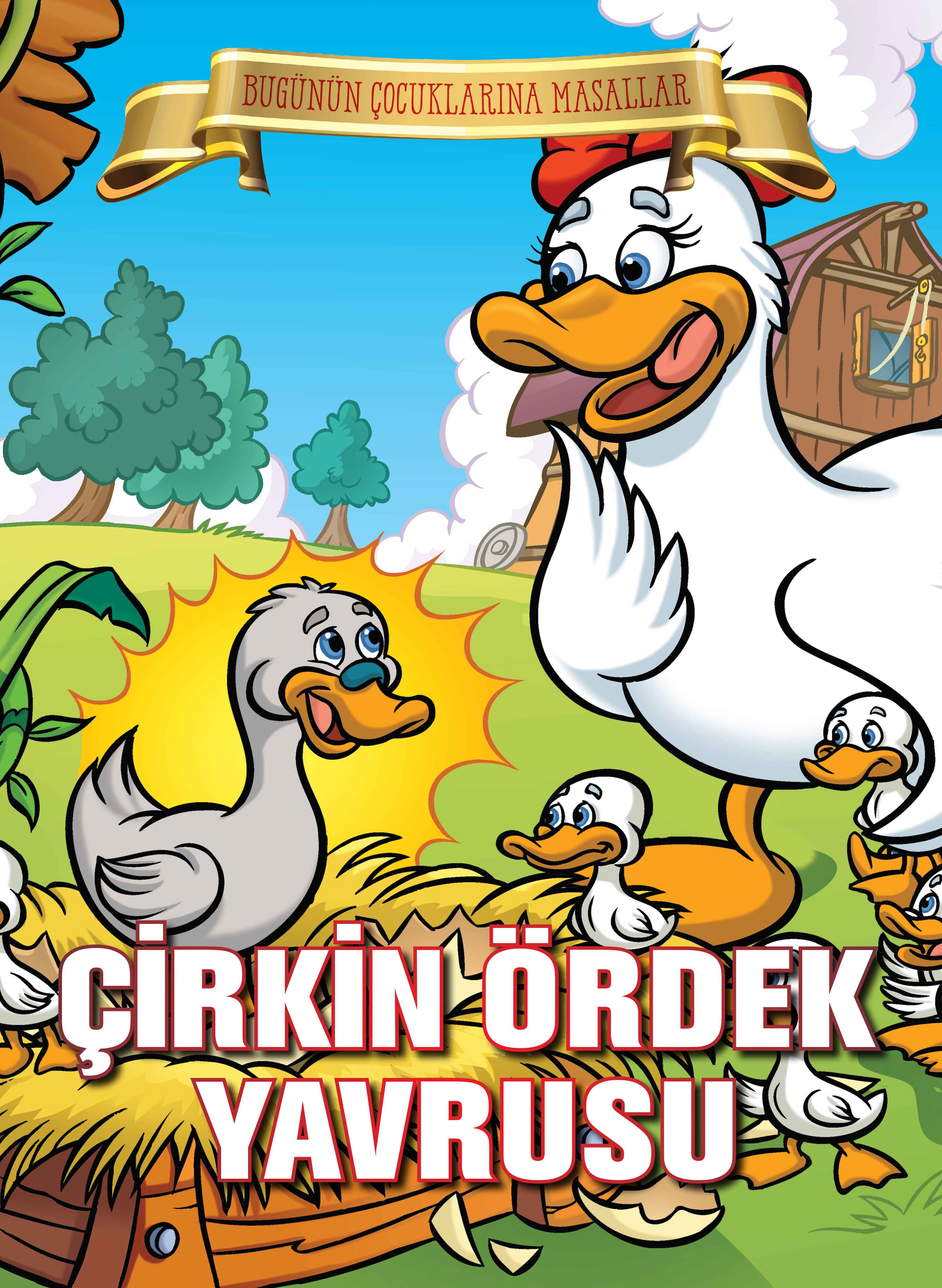 Çirkin Ördek Yavrusu - Bugünün Çocuklarına Masallar Çirkin Ördek Yavrusu - Bugünün Çocuklarına Masallar