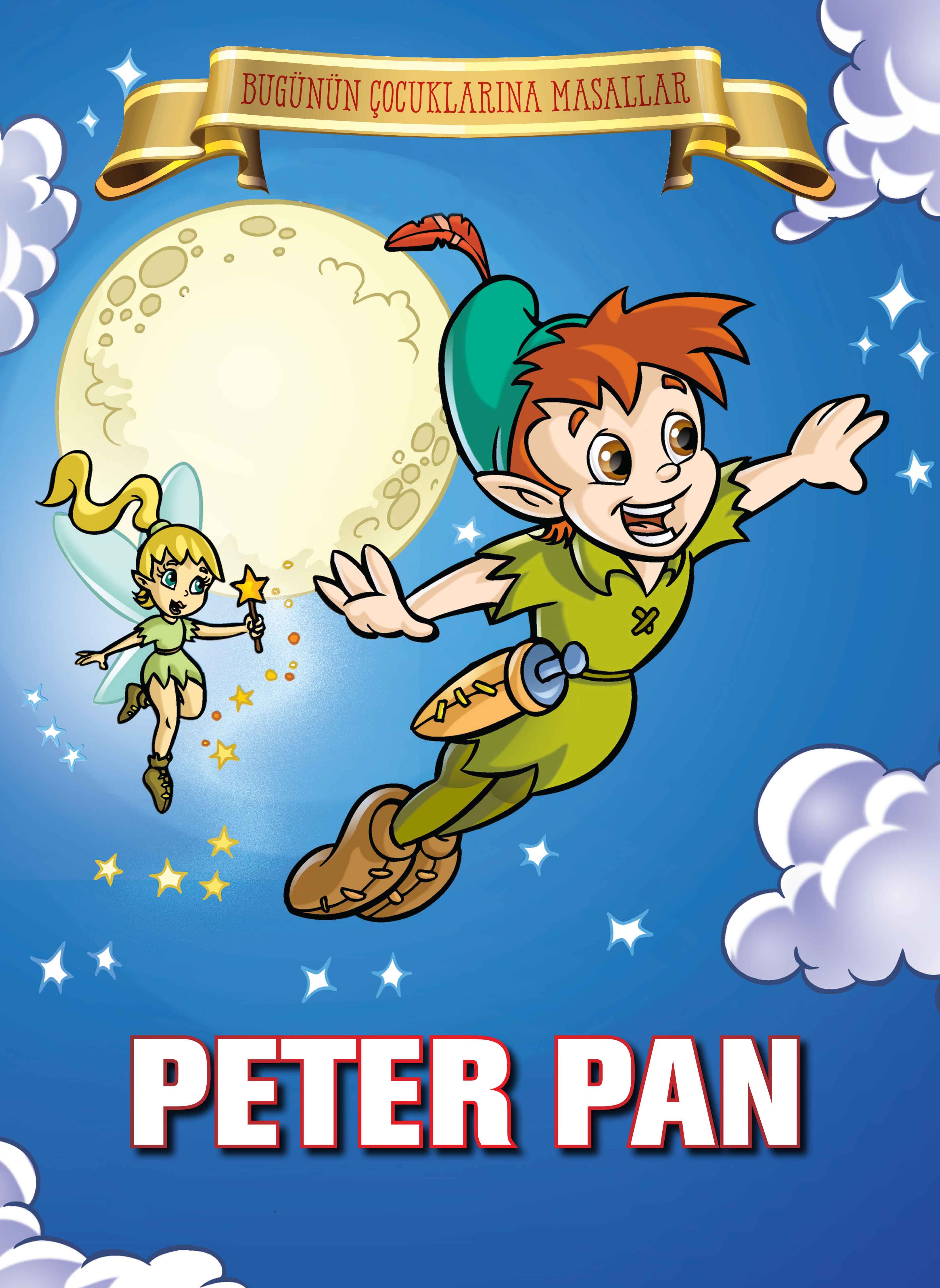 Peter Pan - Bugünün Çocuklarına Masallar Peter Pan - Bugünün Çocuklarına Masallar