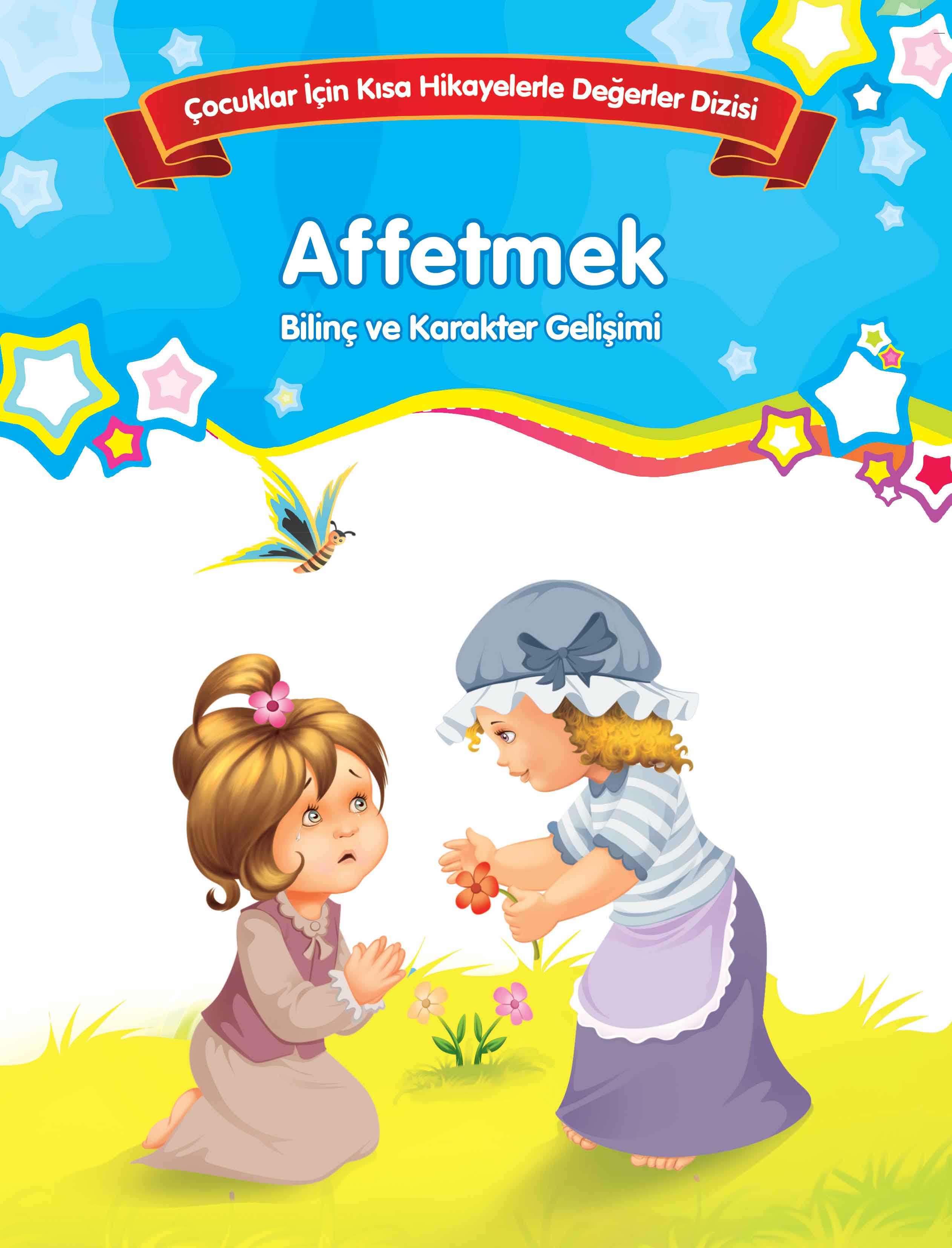 Affetmek - Bilinç ve Karakter Gelişimi Affetmek - Bilinç ve Karakter Gelişimi