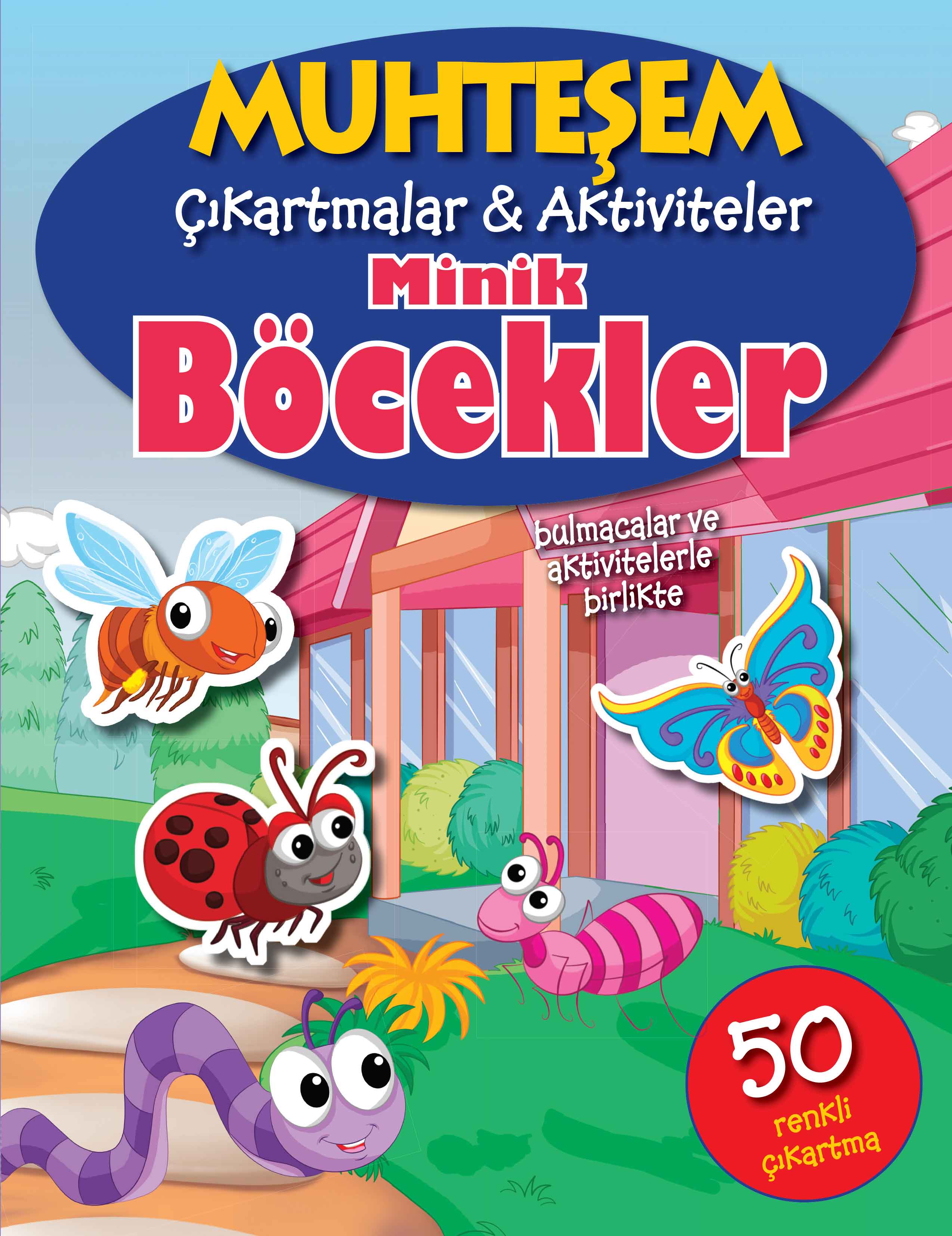 Muhteşem Çıkartmalar ve Aktiviteler - Minik Böcekler Muhteşem Çıkartmalar ve Aktiviteler - Minik Böcekler