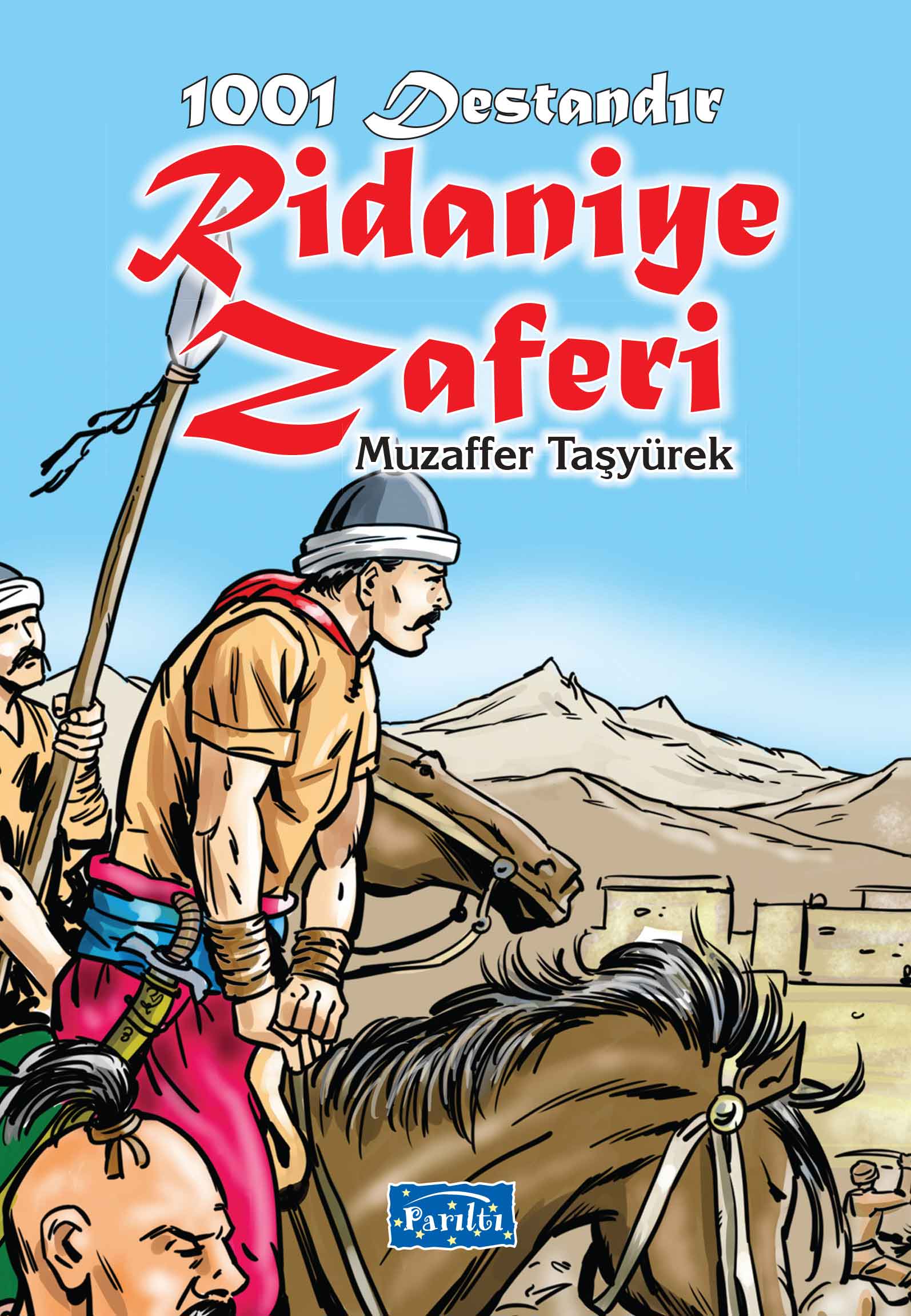 1001 Destandır - Ridaniye Zaferi 1001 Destandır - Ridaniye Zaferi
