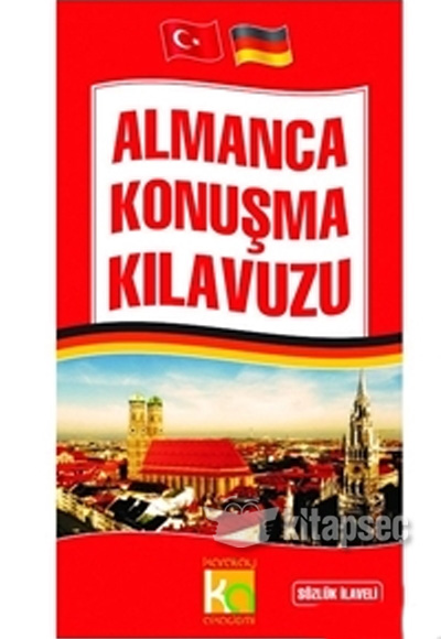 Almanca Konuşma Kılavuzu Sözlük İlaveli Almanca Konuşma Kılavuzu Sözlük İlaveli