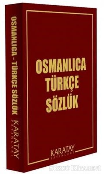 Osmanlıca Türkçe Sözlük Osmanlıca Türkçe Sözlük