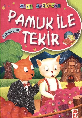 Pamuk ile Tekir / Mini Masallar Pamuk ile Tekir / Mini Masallar