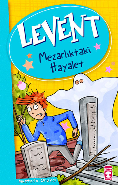 Levent ve Tayfası - 01 Mezarlıktaki Hayalet Levent ve Tayfası - 01 Mezarlıktaki Hayalet