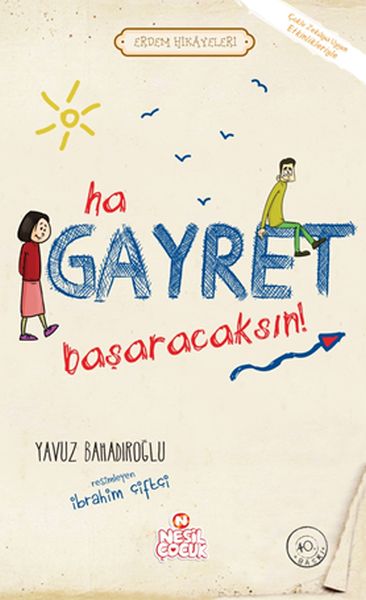 Ha Gayret, Başaracaksın! / Erdem Hikayeleri Ha Gayret, Başaracaksın! / Erdem Hikayeleri