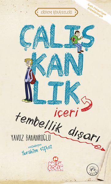 Çalışkanlık İçeri, Tembellik Dışarı - Erdem Hikayeleri Çalışkanlık İçeri, Tembellik Dışarı - Erdem Hikayeleri