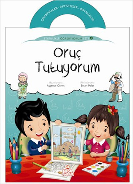 Oruç Tutuyorum / Etkinlikli Öğreniyorum 6. Kitap Oruç Tutuyorum / Etkinlikli Öğreniyorum 6. Kitap