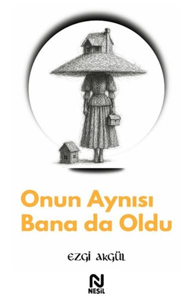 Onun Aynısı Bana da Oldu Onun Aynısı Bana da Oldu