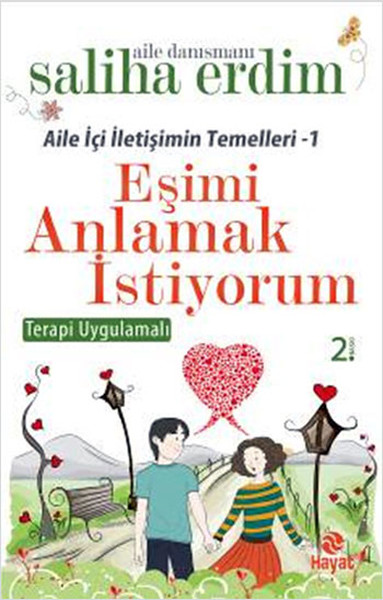 Eşimi Anlamak İstiyorum / Aile İçi İletişimin Temelleri 1 Eşimi Anlamak İstiyorum / Aile İçi İletişimin Temelleri 1