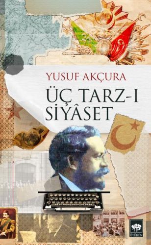 Üç Tarz-ı Siyaset Üç Tarz-ı Siyaset