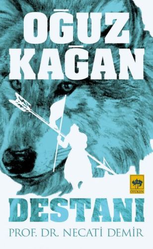 Oğuz Kağan Destanı Oğuz Kağan Destanı