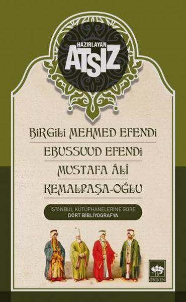 Birgili Mehmed Efendi Ebussuud Efendi Mustafa Ali Kemalpaşa Oğlu Birgili Mehmed Efendi Ebussuud Efendi Mustafa Ali Kemalpaşa Oğlu