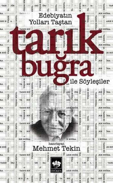 Edebiyatın Yolları Taştan Tarık Buğra ile Söyleşiler Edebiyatın Yolları Taştan Tarık Buğra ile Söyleşiler