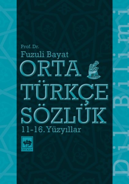 Orta Türkçe Sözlük 11-16. Yüzyıllar Orta Türkçe Sözlük 11-16. Yüzyıllar