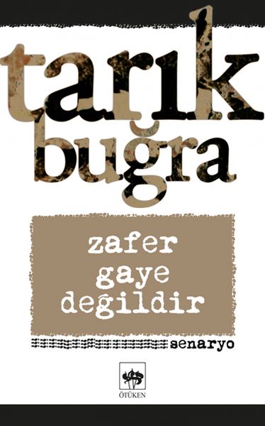 Zafer Gaye Değildir Zafer Gaye Değildir
