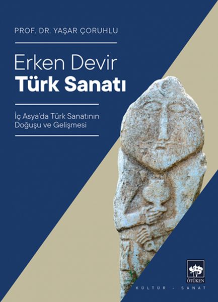 Erken Devir Türk Sanatı Erken Devir Türk Sanatı