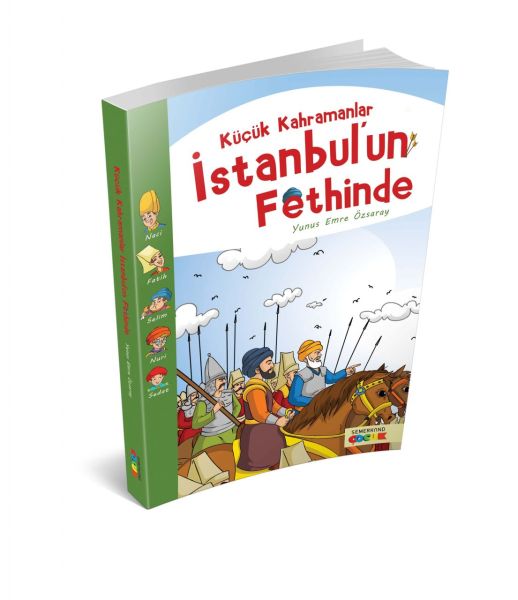 Küçük Kahramanlar İstanbul'un Fethinde Küçük Kahramanlar İstanbul'un Fethinde