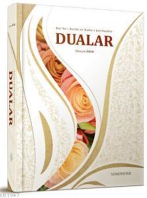 Kur'an-ı Kerim ve Hadis-i Şeriflerden Dualar Kur'an-ı Kerim ve Hadis-i Şeriflerden Dualar