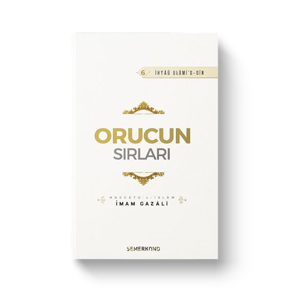 Orucun Sırları - İhya-u Ulumiddin Orucun Sırları - İhya-u Ulumiddin