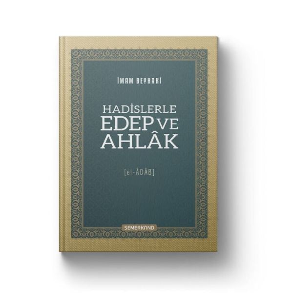 Hadislerle Edep ve Ahlak Hadislerle Edep ve Ahlak