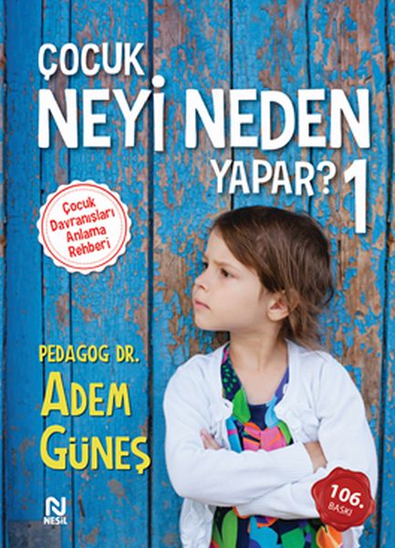 Çocuk Neyi Neden Yapar? Çocuk Neyi Neden Yapar?