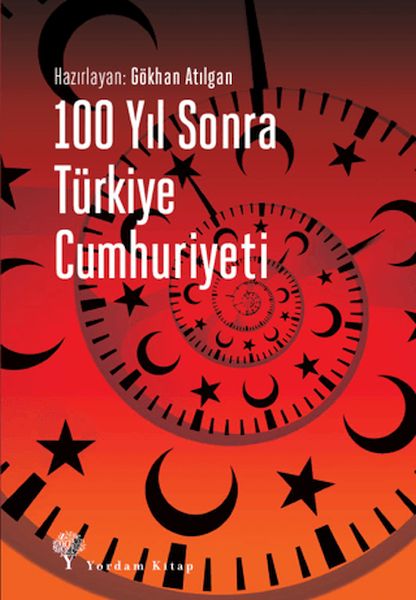 100 Yıl Sonra Türkiye Cumhuriyeti 100 Yıl Sonra Türkiye Cumhuriyeti
