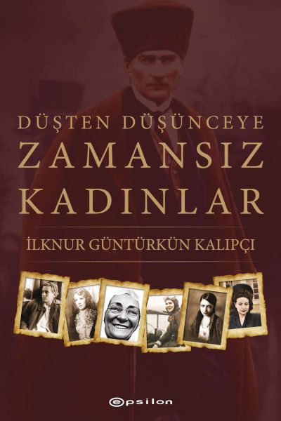 Düşten Düşünceye Zamansız Kadınlar Düşten Düşünceye Zamansız Kadınlar